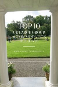 Top 10 UK large group accommodation holidays